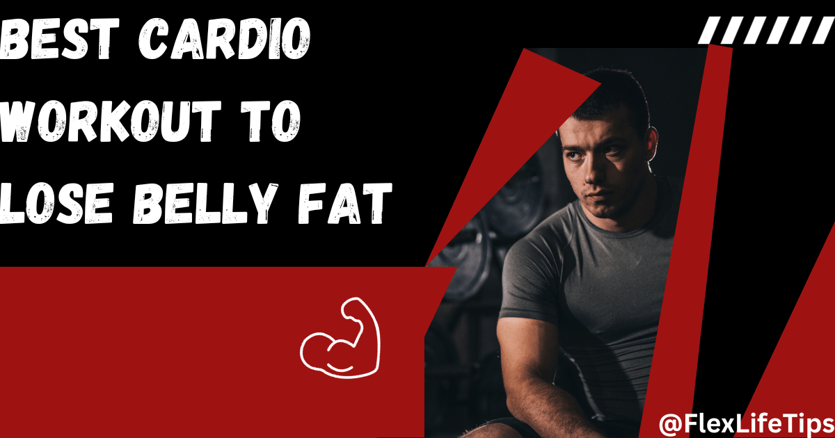 best-cardio-workout-to-lose-belly-fat